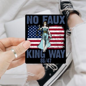 No Faux King Way 86-47 Sticker/Car magnet, Anti-Trump Sticker, Funny Anti MAGA Decal, Progressive Laptop Sticker, Liberal Protest Humor