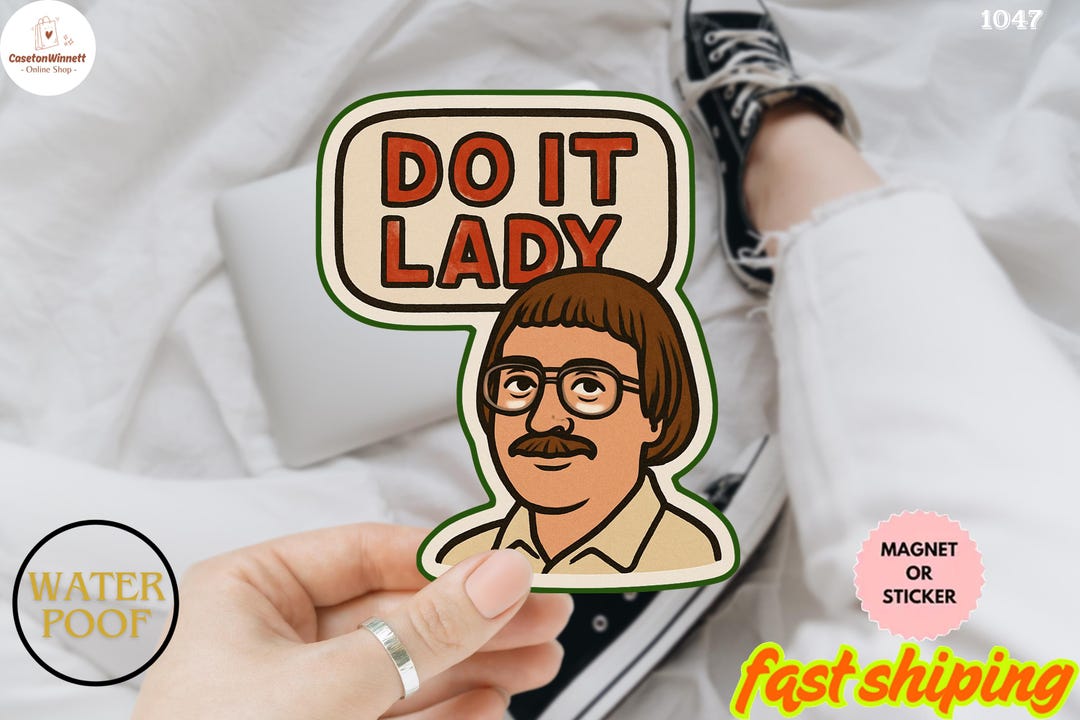 Do It Lady Chit Sticker or Magnet | Viral Meme Vinyl Decal | Waterproof ...
