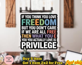 Freedom & Privilege Sticker/Car Magnet, Anti Trump Sticker, Bold Social Justice Vinyl Decal – Activism, Equality, Protest Sticker, Political