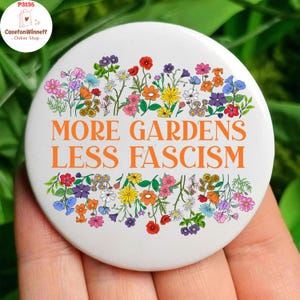 Floral More Gardens Less Fascism Anti Trump Pinback Buttons in 3 Sizes, Leftist Pins Fight Fascism Anti Maga Anti Trump Foxtrot Delta Tango
