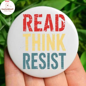 Read Think Resist  Pinback button in 3 size, Anti Trump Pin, Not My President | Resistance Pin, Anti-DOGE Pin, Democracy Pin, Feminist Pin