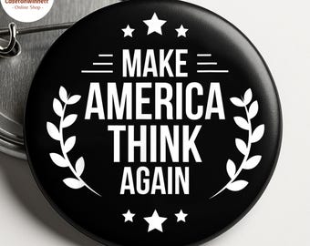 Make America Think Again Pin Button – Political Satire Badge, Anti-Trump Pin, Activist Gift, Liberal Protest Statement, Anti MAGA