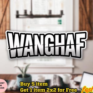 May include: A white sticker with the word "WANGHAF" in bold, black-outlined letters. The sticker has a diagonal line through the text. The background is a blurred interior scene with a window and a table.