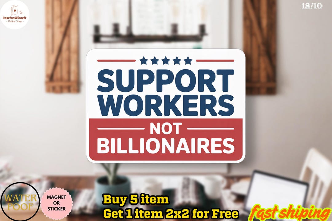 Support Workers Not Billionaires Sticker/car Magnet, Anti Corporate ...