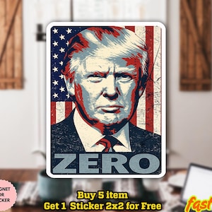May include: A rectangular sticker or magnet featuring a stylized portrait of Donald Trump against a distressed American flag background. The image uses a red, white, and blue color palette with a weathered texture. The word ZERO is printed in bold.