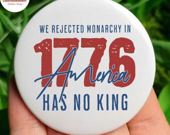 No Kings In America Anti Trump Pin Buttons in 3 Sizes, Anti Fascism MAGA Republican Oligarchy, 1776 American Pin, Anti-Trump Pin button