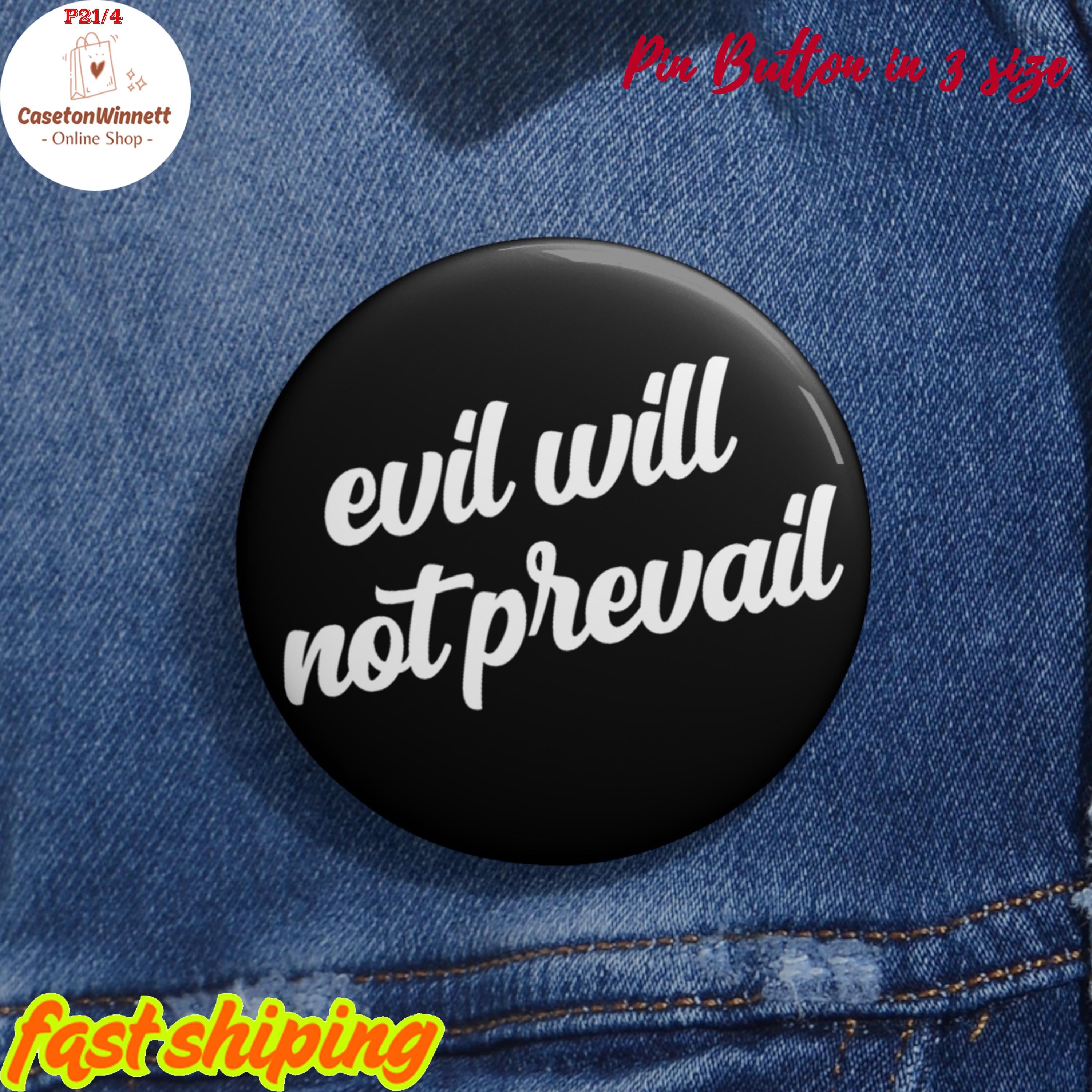 Evil Will Not Prevail Pin Button in 3 Sizes, Pope Leo XIV Quote Pin ...