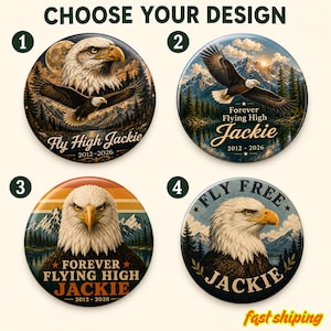 May include: Four circular commemorative buttons featuring bald eagle illustrations, mountain landscapes, and the text Fly High Jackie 2012-2026, Forever Flying High Jackie 2012-2026, and Fly Free Jackie. Each design includes a unique eagle portrait.