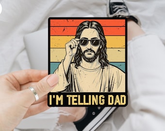 I'm Telling Dad Sticker, Christian Puns Decal, Funny Jesus Stickers, Religious Sticker, Jesus Meme Gift, Gift for Dad