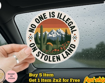 No One Is Illegal On Stolen Land Sticker/Car Magnet, Pro Immigrant Sticker, Social Justice, Human Rights, Anti ICE Sticker, Anti Resist