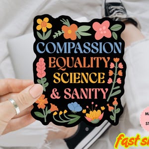 Anti Trump Sticker/Car Magnet, Floral Subtle Compassion Equality Science And Sanity Anti Trump Sticker, Anti MAGA Sticker, Anti ICE Sticker