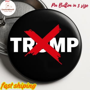 Anti Trump Pin button in 3 size, No Kings pin, Humanitarian, Resistance Pin, Activist, Political, crown, Anti MAGA Pin, F*ck Trump Pin