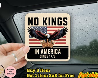 No Kings Sticker/Car Magnet, Eagle America Sticker, Anti Trump Decal, No Kings Since 1776