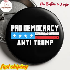 Protect Democracy Anti Trump Pinback Button in 3 size, Political Flair Button, Protestor Pin, Anti Trump, Human Rights, No Kings Pin