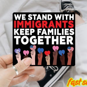 Pegatina/imán &quot;Apoyamos a los inmigrantes, mantengamos a las familias unidas&quot;, pegatina anti-ICE, pegatina activista, calcomanía de vinilo sobre los derechos de los inmigrantes, abolición de ICE