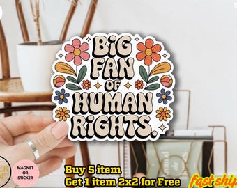 Big Fan of Human Rights Car Magnet or Bumper Sticker/Car Magnet, Funny Liberal Car Decal, Anti Trump Magnet, Political Sticker,Democrat Gift