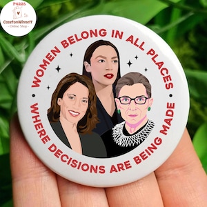 Women right Pin Button in 3 Size, Women Belong In All Places Where Decisions Are Being Made Feminist Pin, Rbg Ruth Bader Ginsburg Pin