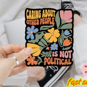 Caring about people is not political Sticker/Car Magnet, Anti Trump Sticker, Anti MAGA, Anti ICE, Human Rights are Not Political Sticker