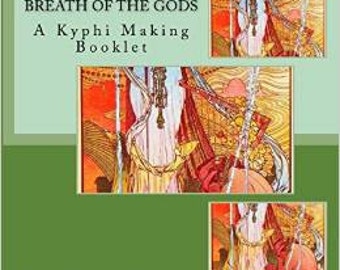 Kyphi Magic & Art: Creating the Breath of the Gods