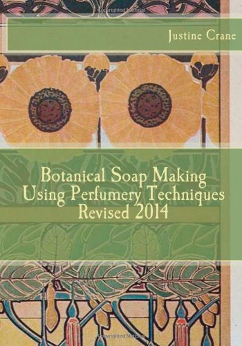 Botanical Soap Making Using Perfumery Techniques Revised 2014 Digital Booklet image 1