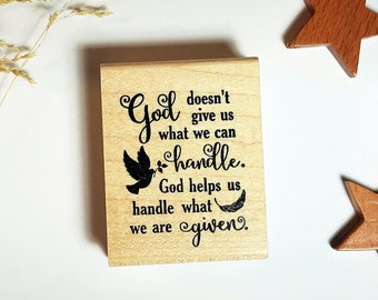 God helps us handle what we are given Mounted Rubber Stamp - Religious Encouragement #27