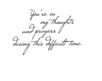 You&#39;re in my thoughts and prayers... Sympathy UNMOUNTED Rubber Stamp #16