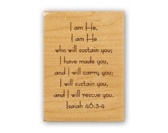 I am He, who will sustain you... Mounted Rubber Stamp, Isaiah 46:3-4 #CM3