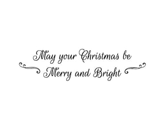 May your Christmas be Merry and Bright unmounted rubber stamp, holiday greeting card sentiment #24