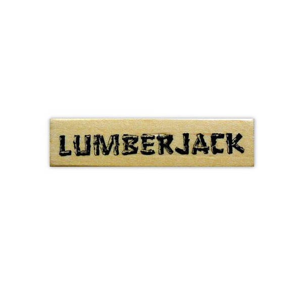 LUMBERJACK mounted word rubber stamp, timber sports, hipster, masculine, Father's Day, Sweet Grass Stamps