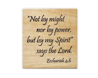 Not by might nor by power, but by my Spirit - Mounted rubber stamp Zechariah 4:6 #16