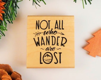 Not all Who Wander are Lost Mounted Rubber Stamp - Tolkien Quote - Camping, Hiking, Backpacking, Outdoors, Wilderness - Travel, Journey #25