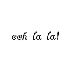 ooh la la! sello de goma desmontado, sello de frase francés #22