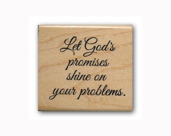 Let God's promises shine on your problems - Mounted Rubber Stamp #23