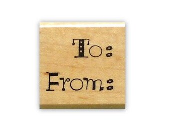 TO FROM gift tag Mounted Rubber Stamp - Fun Font #7