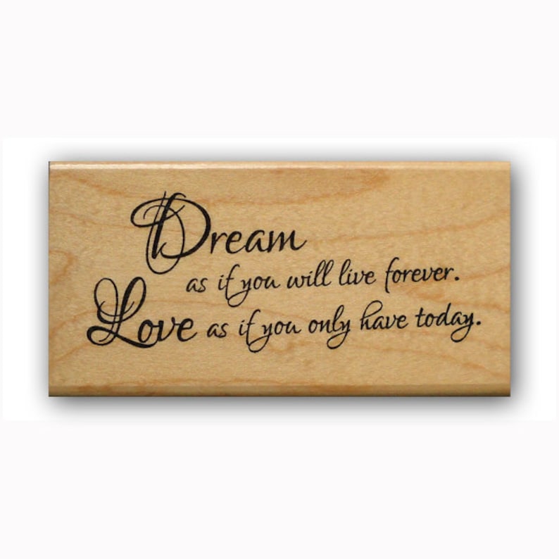 Dream as if.. Mounted rubber stamp #23 Love as if..