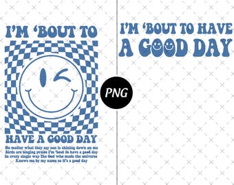 Je suis sur le point de passer une bonne journée PNG, conception de chemise chrétienne (téléchargement numérique)