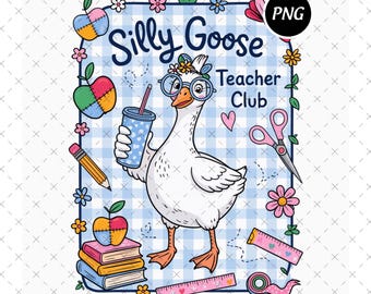 Silly Goose Teacher Club PNG, Floral Back To School (Digital Download)