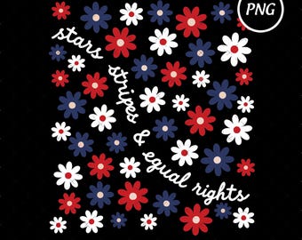 Estrelas, listras e direitos iguais, floral, png, engraçado, 4 de julho, png, liberal, 4 de julho, download digital, pró-democracia, patriótico, EUA