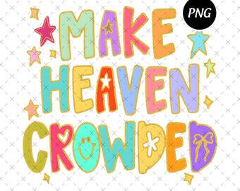 Make Heaven Crowded PNG, Religious Preppy Doodle (Digital Download)