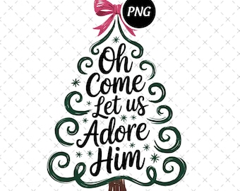 Christmas Tree PNG, Holiday Clipart, Oh Come Let Us Adore Him (Digital Download)