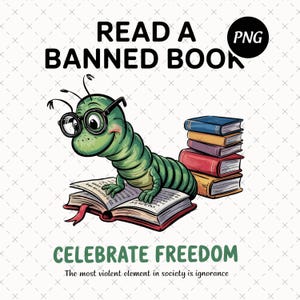 Read A Banned Book Png, Anti Censorship Png, Bookworm Library Png, Funny Reading Png, Celebrate Intellectual Freedom Png, Digital Download