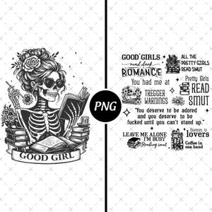 Puede incluir: Gráfico en blanco y negro de una mujer esqueleto leyendo un libro, con gafas de sol y sosteniendo un bolígrafo. El texto "GOOD GIRL" está en una pancarta debajo. El texto adicional incluye "GOOD GIRLS read dark ROMANCE" y "READ SMUT".