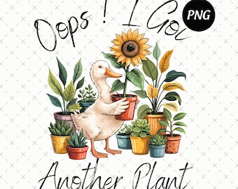 Funny Goose Plant Lover PNG, Sarcastic Gardening Humor (Digital Download)
