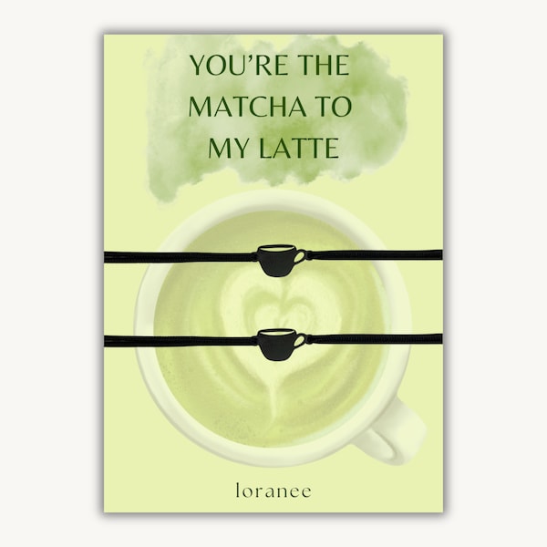 You're the matcha to my latte | MATCHA BRACELETS