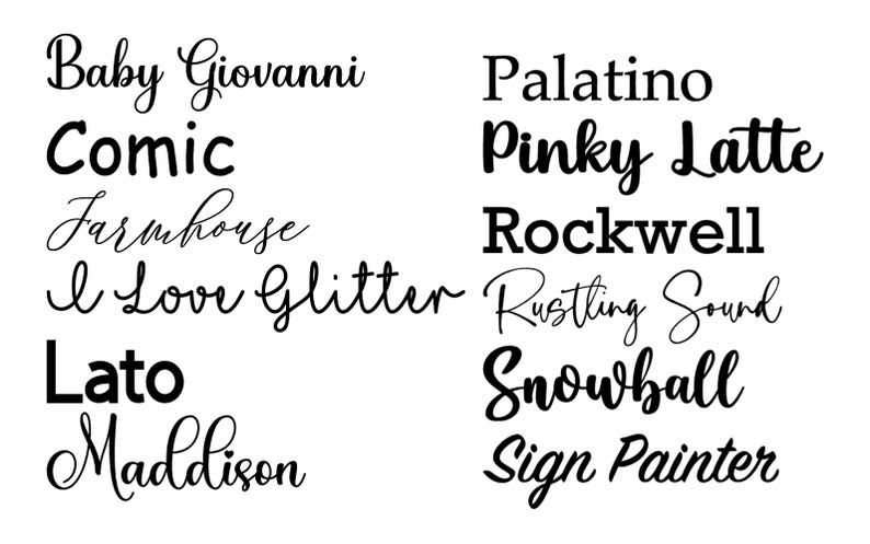 May include: A white background displays a collection of font names in various styles. The fonts include "Baby Giovanni", "Comic", "Farmhouse", "I Love Glitter", "Lato", "Maddison", "Palatino", "Pinky Latte", "Rockwell", "Rustling Sound", "Snowball", and "Sign Painter".