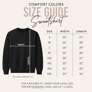 May include: A black sweatshirt size guide featuring a Comfort Colors logo, a diagram of a sweatshirt with width and length lines, and a table listing sizes S through 5XL with corresponding measurements in inches. Text includes sizing advice.