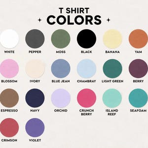 May include: A color chart titled T SHIRT COLORS featuring twenty-three circular swatches labeled with names including White, Pepper, Moss, Black, Banana, Yam, Blossom, Ivory, Blue Jean, Chambray, Light Green, Berry, Espresso, Navy, Orchid, Crunch Berry, Island Reef, Seafoam, Crimson, and Violet.