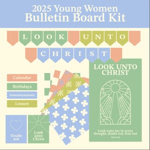 2025 LDS Young Women Bulletin Board Kit | Look Unto Christ | D&C 6:36 | Theme Decoration | Printable Download