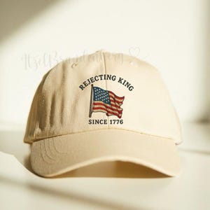 Rejecting Kings Since 1776 Embroidered Hat, Anti Authoritarianism Hat, Pro Democracy Cap, Anti MAGA, Anti Trump Hat