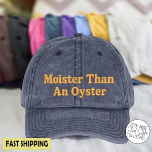Moister Than An Oyster Embroidered Cap, Funny Graphic Hat, Fun Adult Humour Hat, Funny Seafood Lover Hat, Cool Gift Idea, Funny Hat